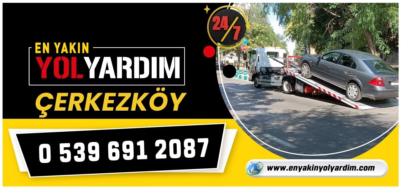 Tekirdağ Çerkezköy En Yakın Yol Yardım